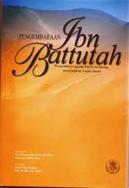 Pengembaraan Ibn Battutah : pengembara agung, karya terulung, menyingkap wajah dunia