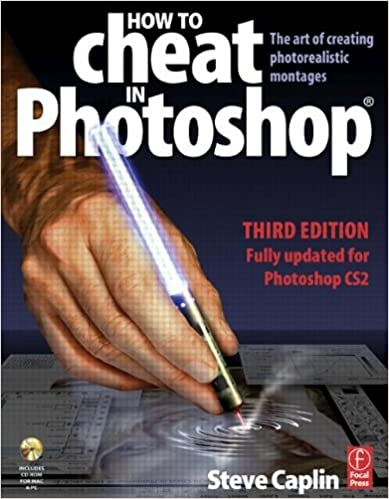 How to cheat in Photoshop : the art of creating photorealistic montages