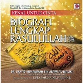 Kenal Untuk Cinta Biografi Lengkap Rasulullah