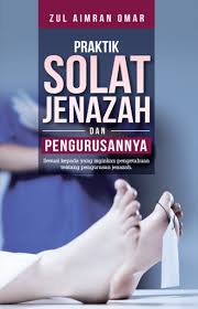 Praktik solat jenazah dan pengurusannya