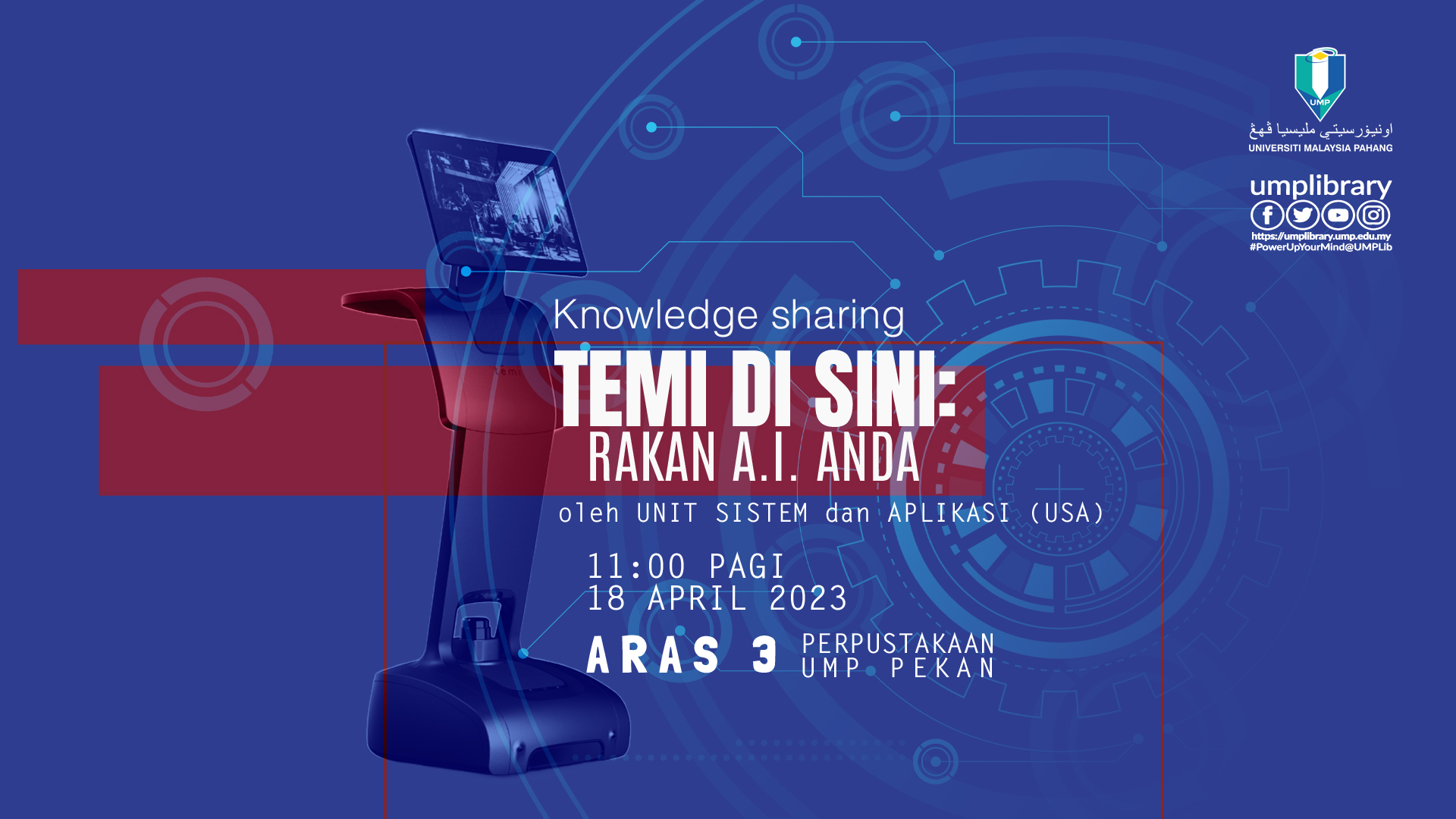 Knowledge Sharing by System and Applications Unit : Temi Di Sini: Rakan AI Anda - 18th April 2023