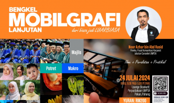 UMPSA Library - Bengkel Mobilgrafi Lanjutan - Dari Biasa Jadi Luarbiasa