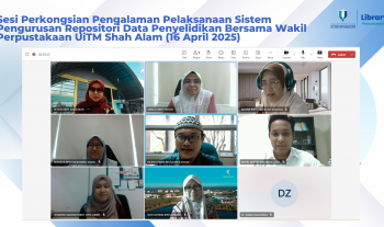SESI PERKONGSIAN PENGALAMAN PELAKSANAAN SISTEM PENGURUSAN REPOSITORI DATA PENYELIDIKAN BERSAMA WAKIL PERPUSTAKAAN TUN ABDUL RAZAK (PTAR), UITM SHAH ALAM